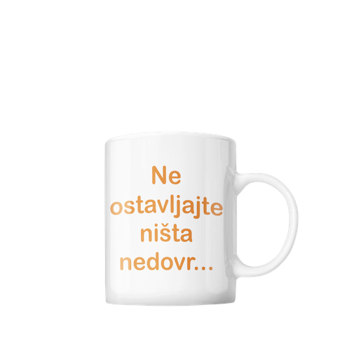 Šolja Ne ostavljajte ništa nedovr...